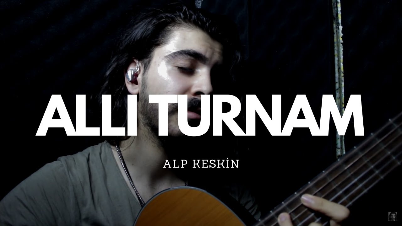 Alp Keskin - Allı Turnam | Neşet Ertaş | Gitar Türkü | Akustik