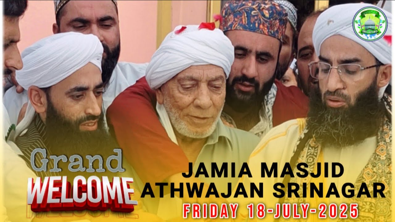 Grand Welcome At Jamia Masjid Athwajan Srinagar | Alama Shaykh Abdul Rashid Dawoodi(hh) 18 July 2025