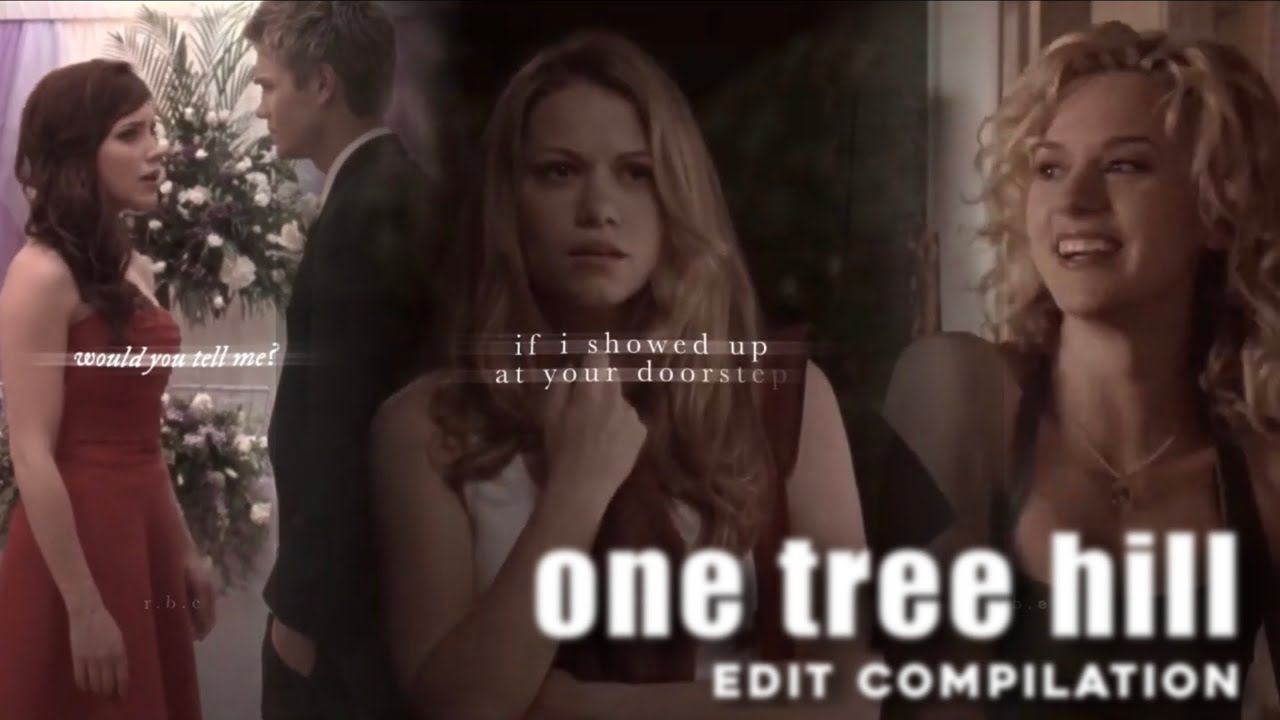 One Tree Hill Edit Compilation