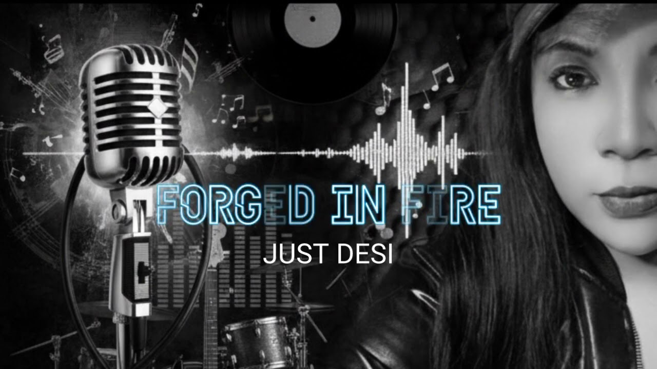 Forged In Fire - Just Desi