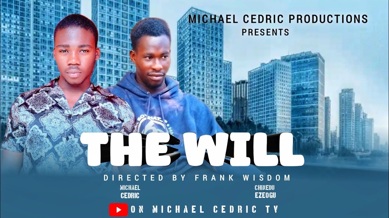 THE WILL - MICHAEL CEDRIC, CHINEDU EZEOGU, FAVOUR CHARLES - LATEST NOLLYWOOD MOVIE 2025