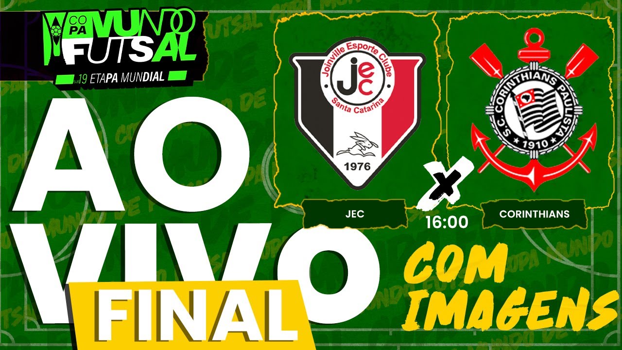 FUTSAL AO VIVO | FINAL | JEC x CORINTHIANS - AO VIVO E COM IMAGENS - COPA MUNDO SUB-19 - SEMIFINAL
