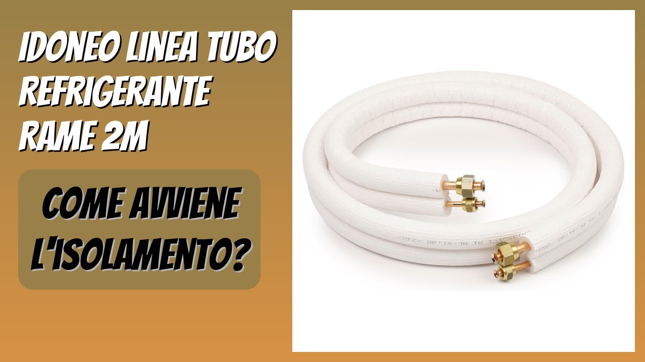 RECENSIONE (2026) : Idoneo Linea Tubo Refrigerante Rame 2m. DETTAGLI