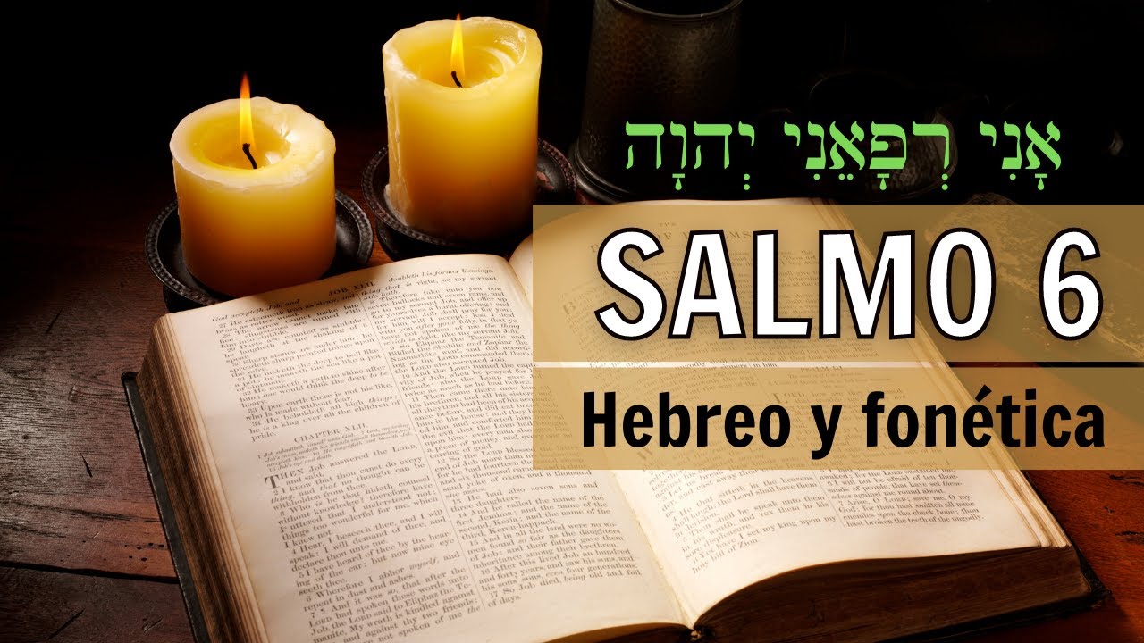🙏🏻SALMO 6 ✡️ Hebreo y fon&eacute;tica con segulot ✨ Poderoso Salmo para CURACI&Oacute;N o SANACI&Oacute;N 💚