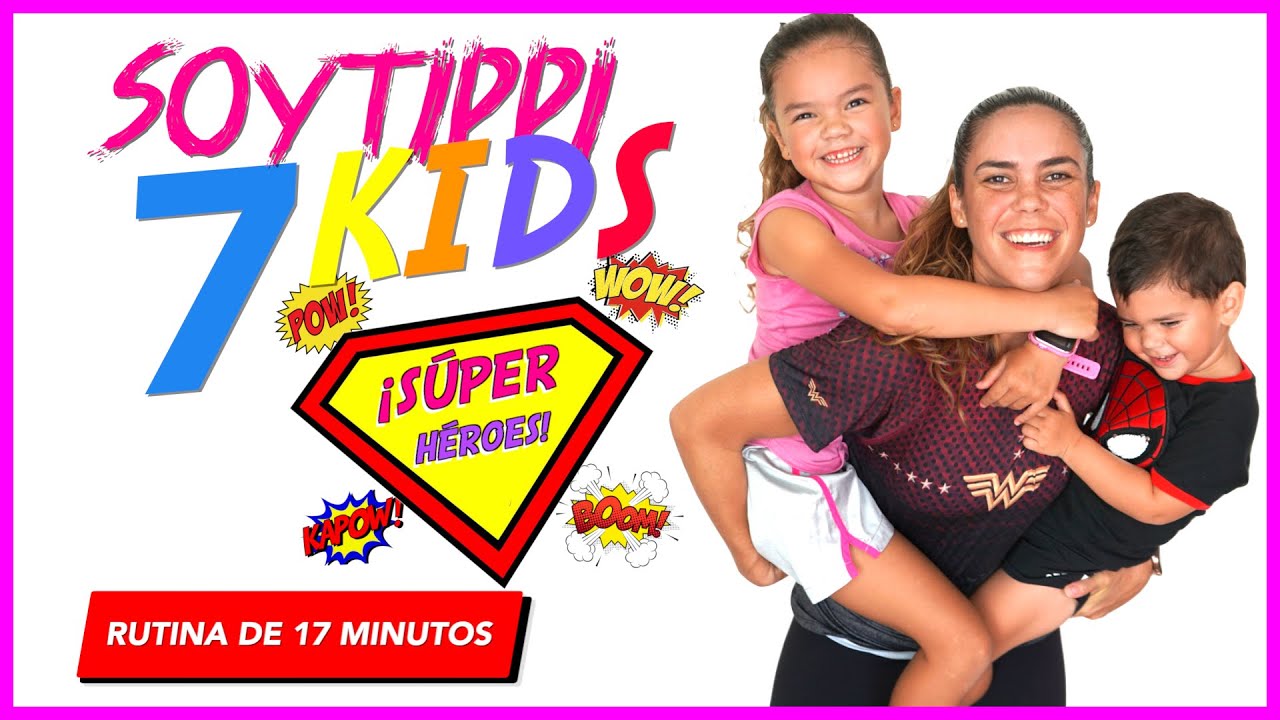 &iexcl;SoyTippi Kids 7 S&Uacute;PER H&Eacute;ROES! / Rutina de ejercicio con ni&ntilde;os en casa de 17 minutos.
