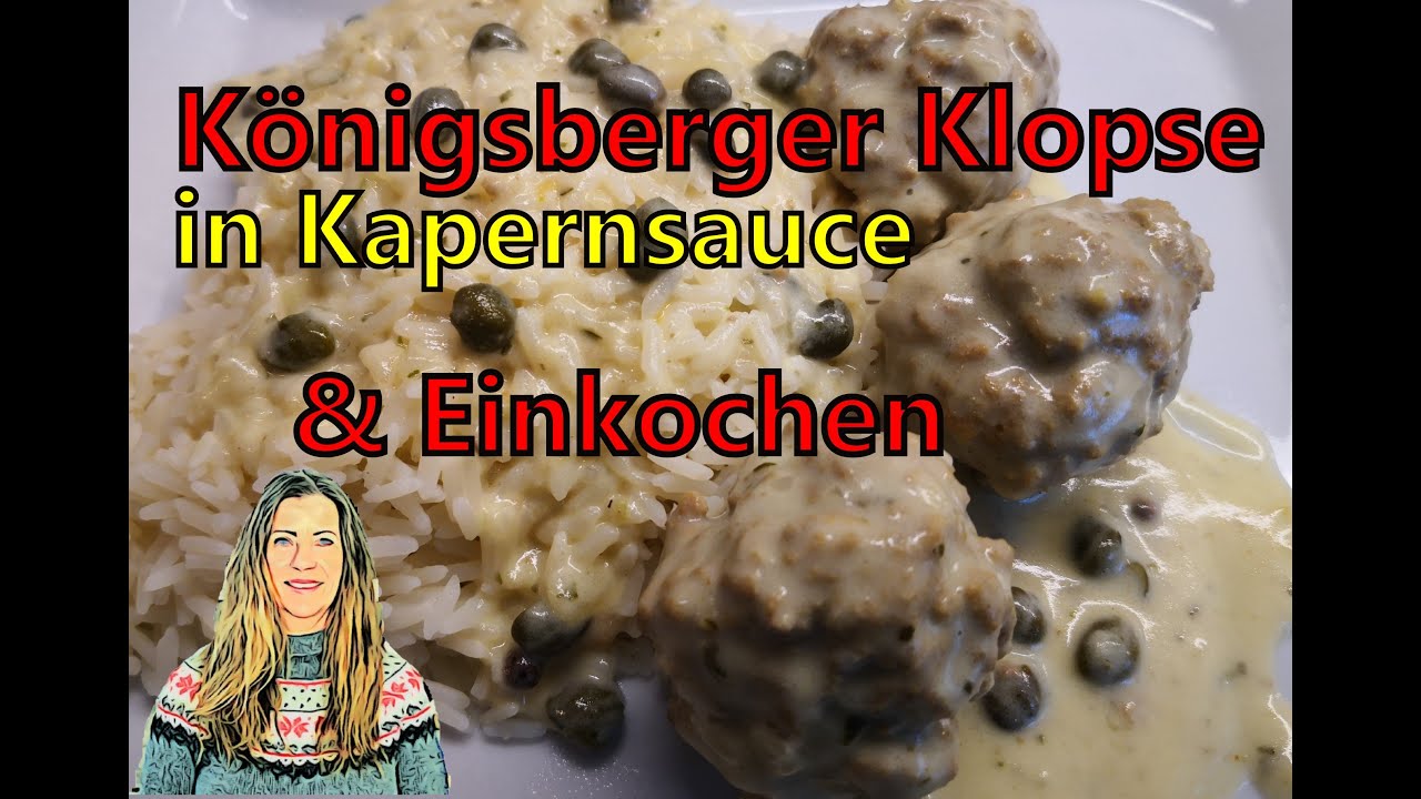 Königsberger Klopse in Kapernsauce - so lecker - und einkochbar