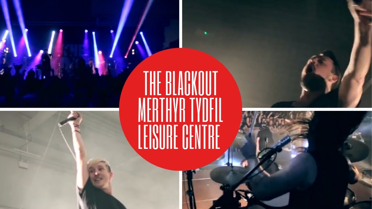 The Blackout Final Show / Merthyr Tydfil Leisure Centre