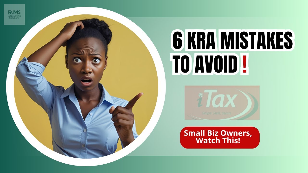 6 Common KRA Mistakes Small Business Owners Make in Kenya (And How to Fix Them)