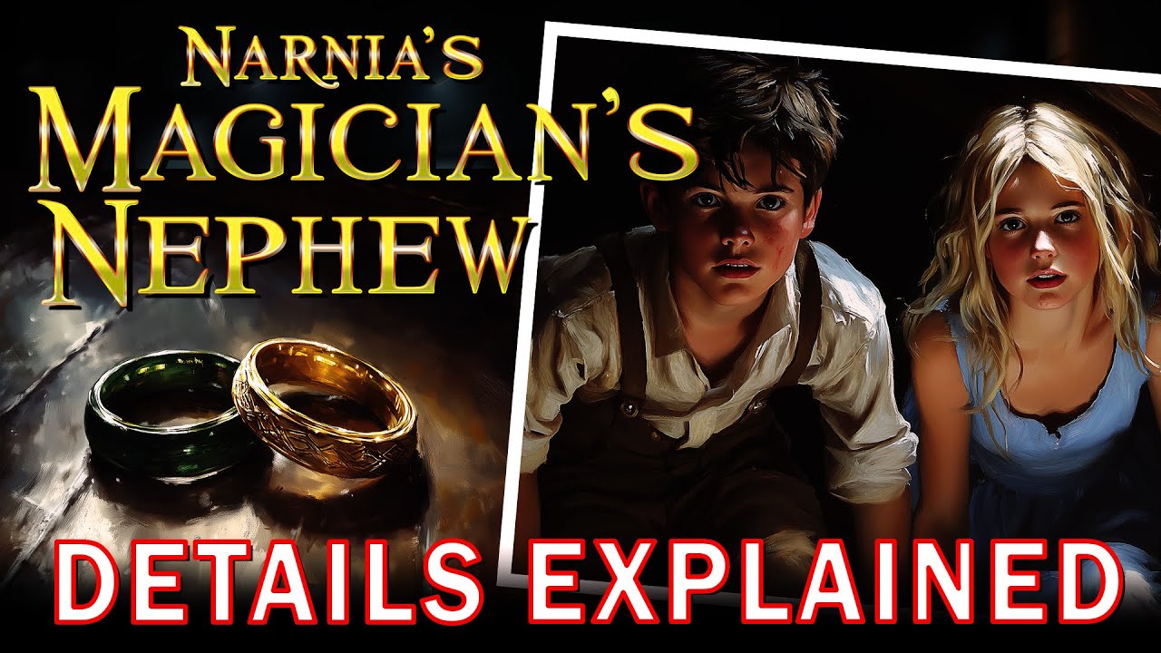 The Magician's Nephew: Explaining the Details | Narnia Lore