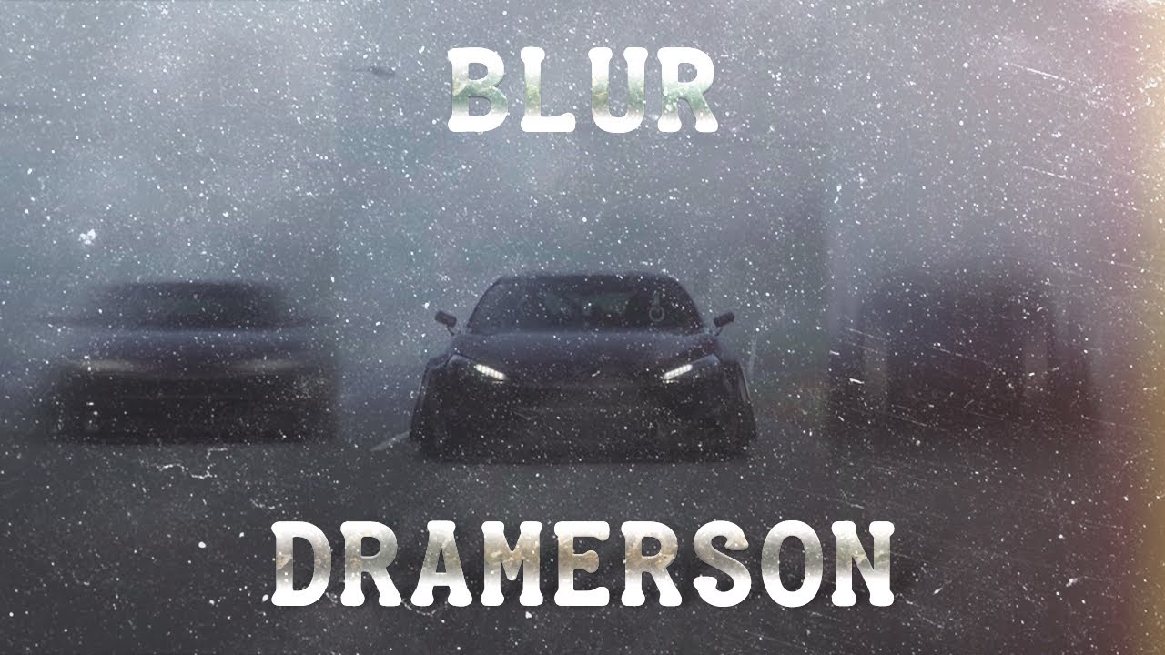 DRAMERSON - Blur (Music Video)