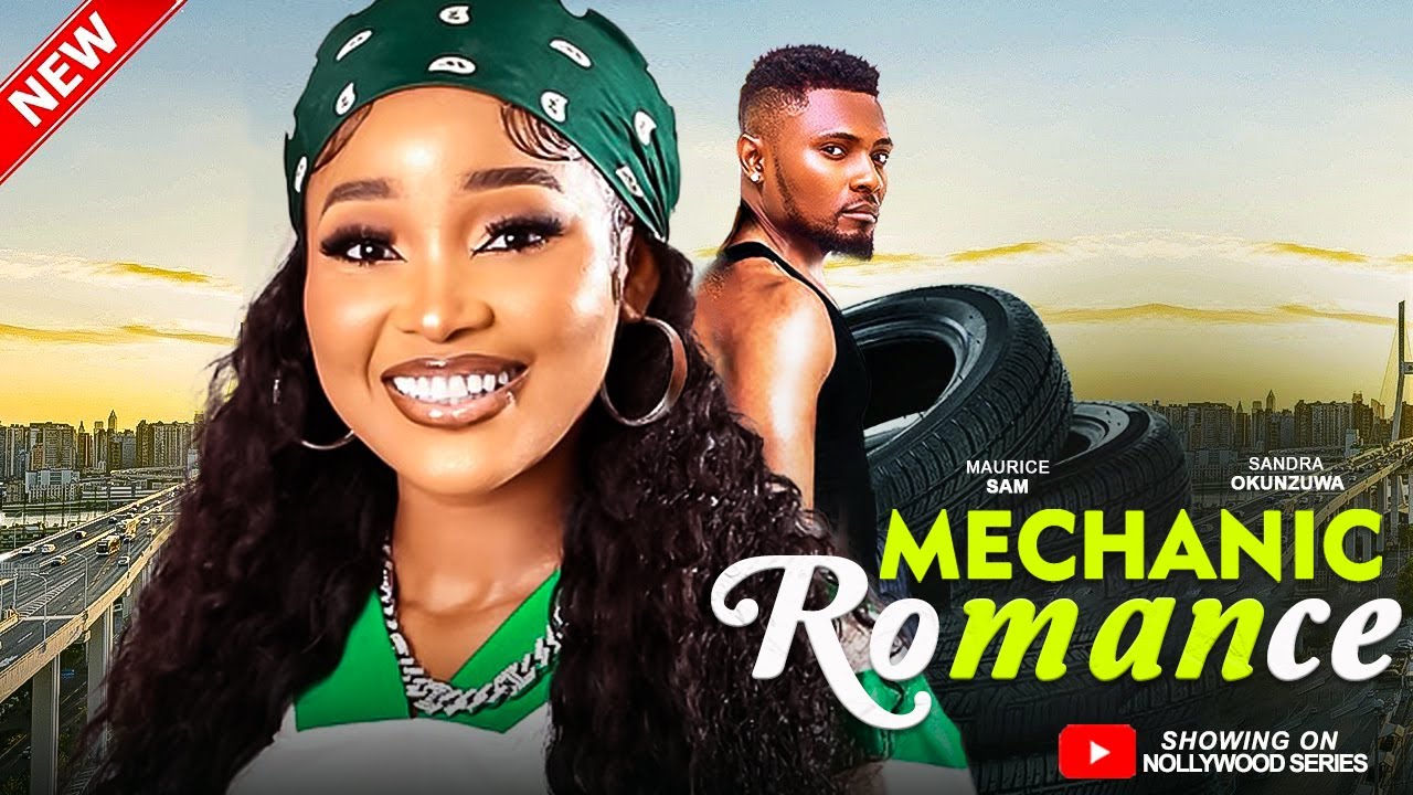 MECHANIC ROMANCE (Full Movie) - MAURICE SAM, SANDRA OKUNZUWA 2026 Trending Nollywood Full Movie