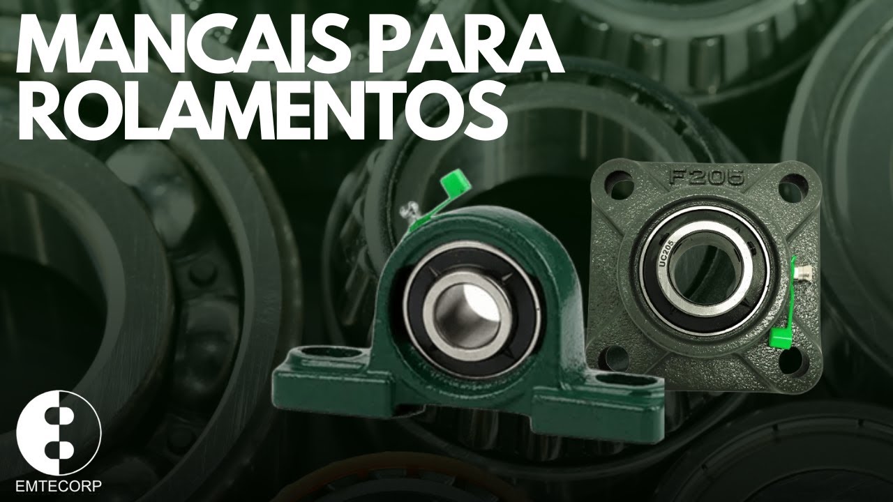 Mancais de Rolamento: Tipos, Aplica&ccedil;&otilde;es e Boas Pr&aacute;ticas | Engenharia Industrial com Emtecorp