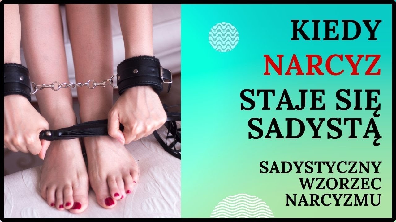 KIEDY NARCYZ STAJE SIĘ SADYSTĄ. NA co zwrócić uwagę  i jak się bronić?