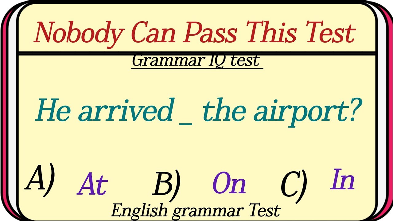 Mixed English grammar⭐ test with nobody can pass this test he arrived the airport