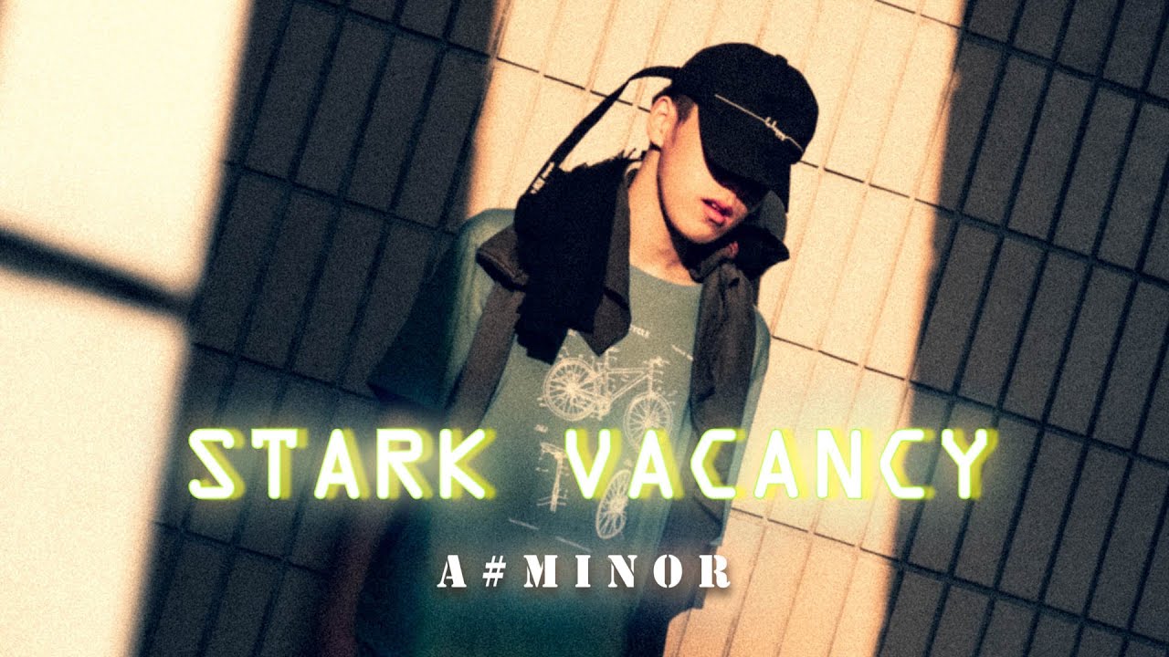 A# Minor - Stark Vacancy (Official Music Video)