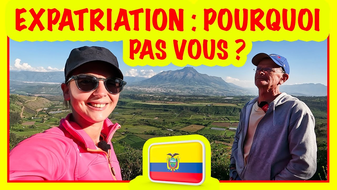 Vivre en Équateur 🇪🇨 : conseils, erreurs, intégration et liberté (202)