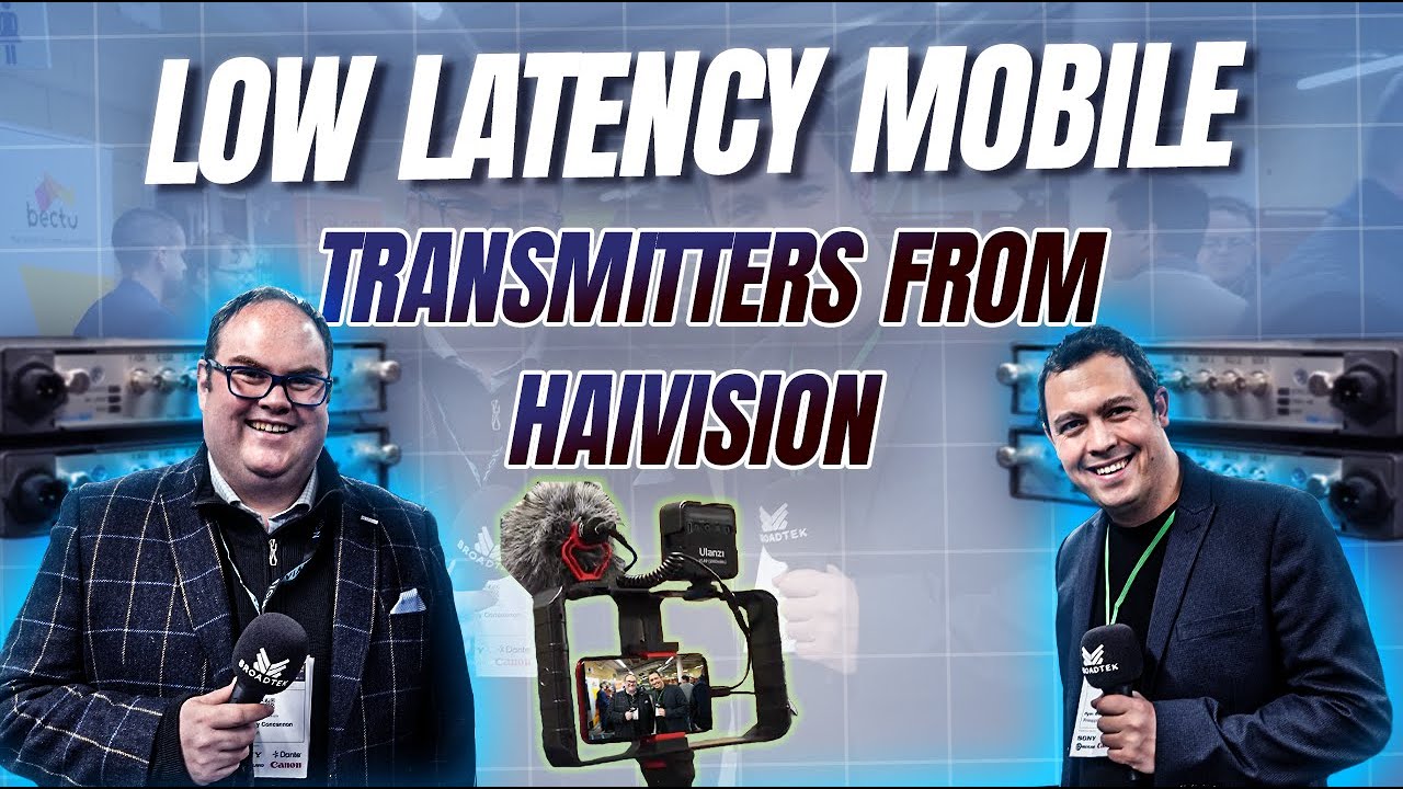 How Low Can They Go? ow Latency Mobile Transmitters from Haivision from Haivision