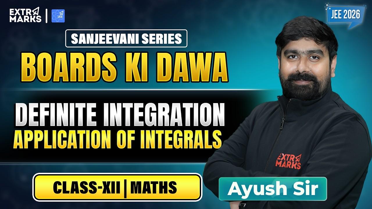 Sanjeevani Series: Boards Ki Dawa | Definite Integration & Application of Integrals | Class 12 Maths