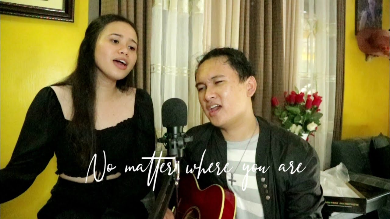 No Matter Where You Are by Us the Duo [ K and L Cover ]