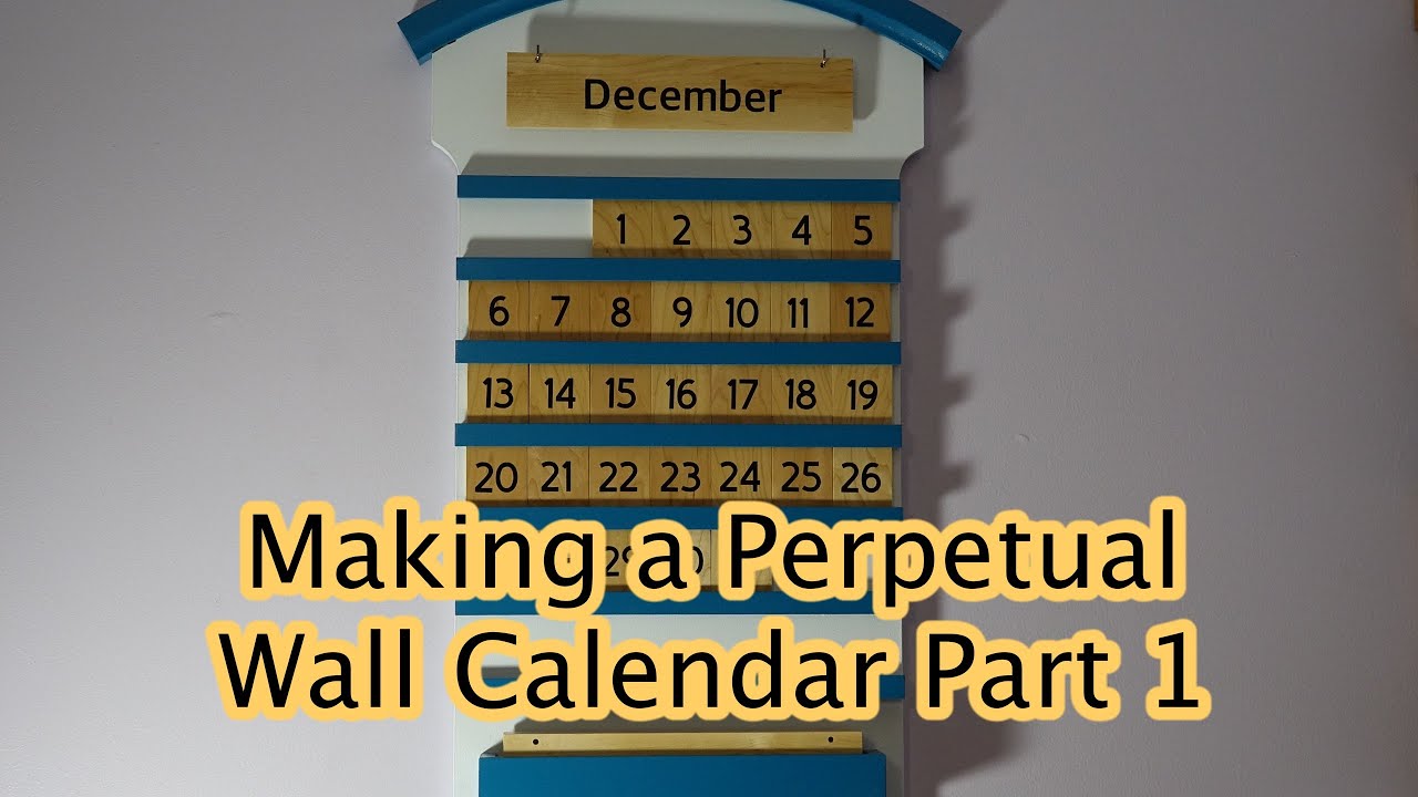 Making a Perpetual Calendar Part 1
