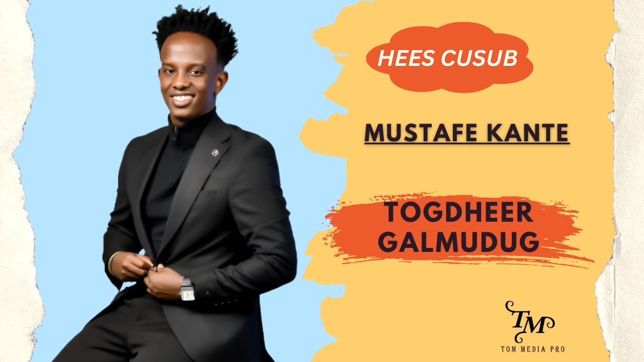 MUSTAFE  KANTE 2026  | HEES CUSUB  GALMUDUG