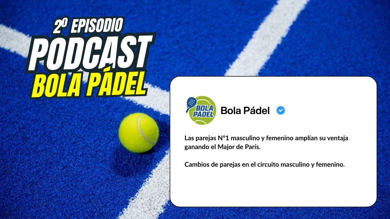 Bola Pádel Podcast 2ª episodio