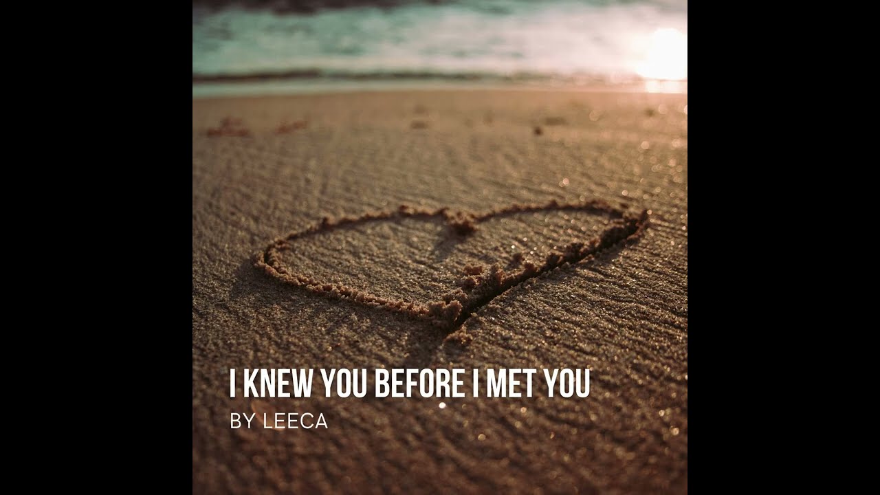 Leeca - I knew you before I met you (Official Audio)