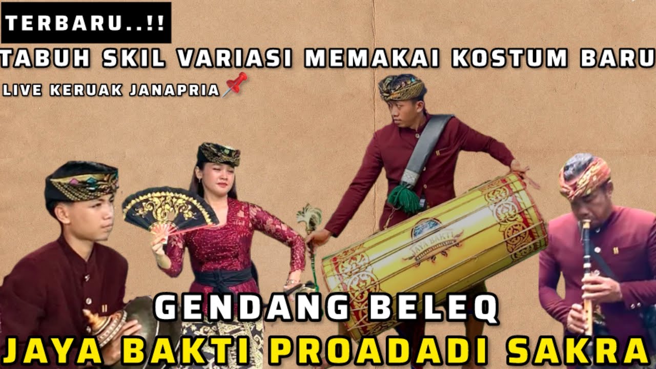 TABUH SKIL VARIASI MANTAP MEMAKAI KOSTUM BARU GENDANG BELEQ JAYA BAKTI FT JANGGER ANGGI DIKERUAK