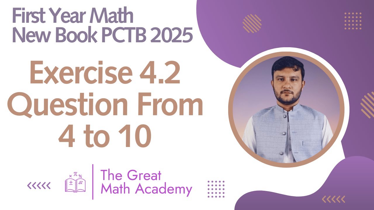 1st Year Math | Exercise 4.2 (Q4 to Q10) | PCTB 2025 New Book | Detailed Solutions