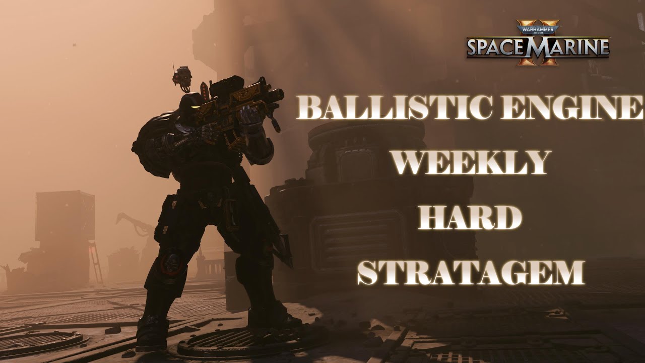 THAT WAS EASY?: Space Marine 2: Ballistic Engine Weekly Hard Stratagem (W/Randoms)