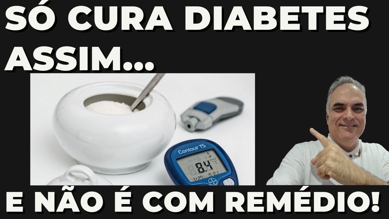 Só existe uma maneira de curar diabetes! E não é com remédio!