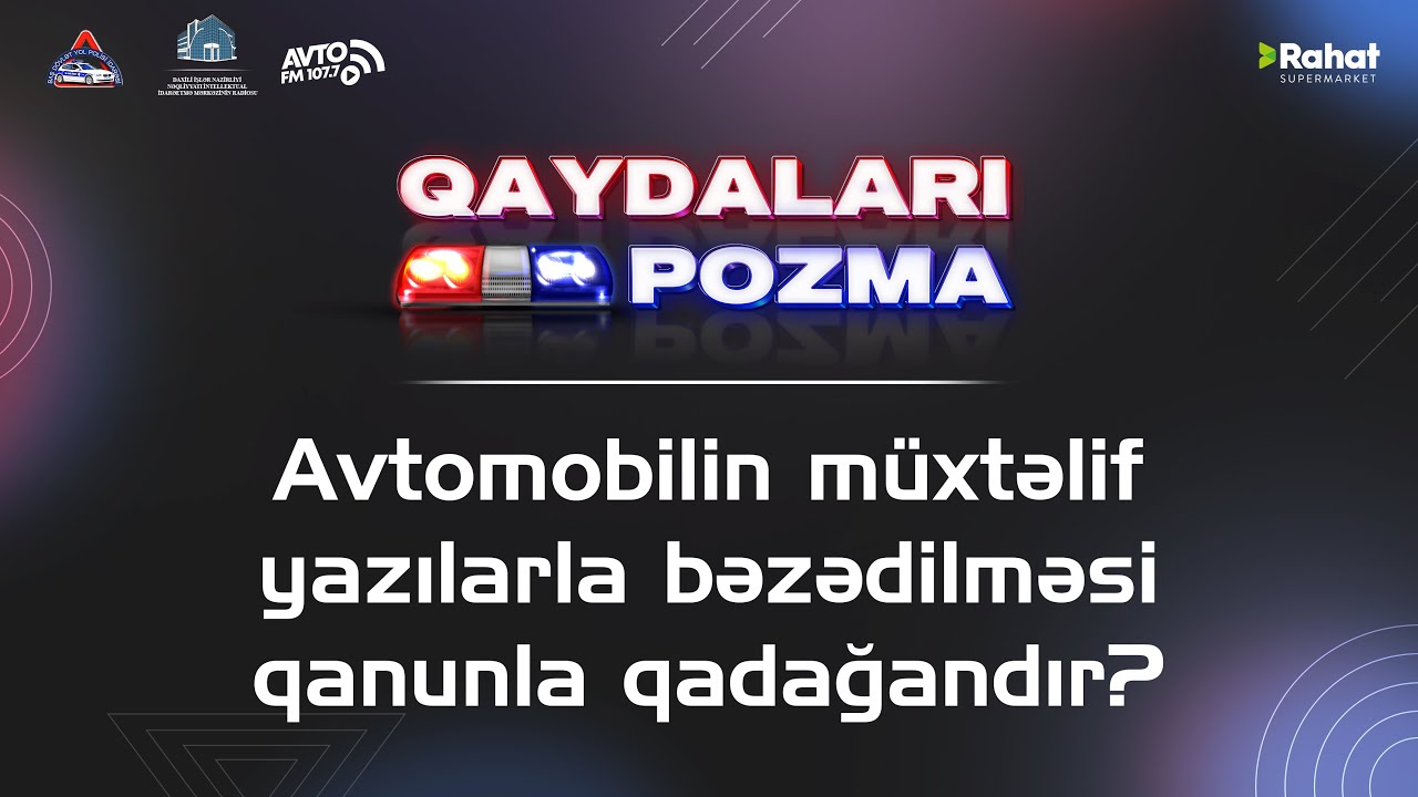 Avtomobilin müxtəlif yazılarla bəzədilməsi qanunla qadağandır?  I Canlı