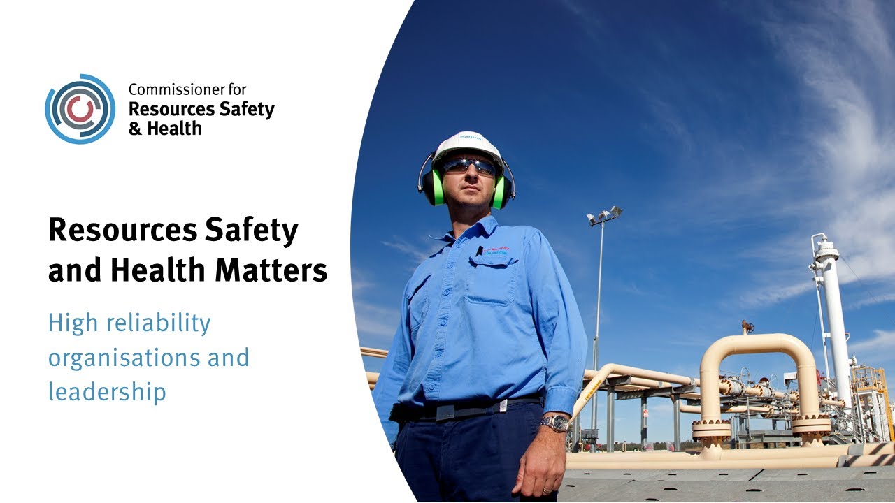 Resources Safety and Health Matters - High reliability organisations and leadership