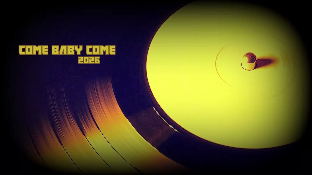 Come Baby Come 2026