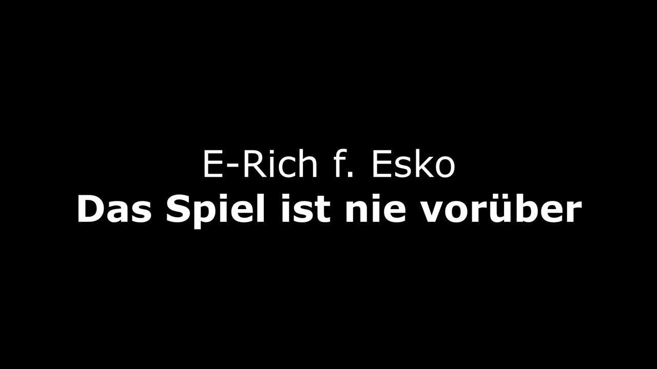 E-Rich f. Esko - Das Spiel ist nie vor&uuml;ber