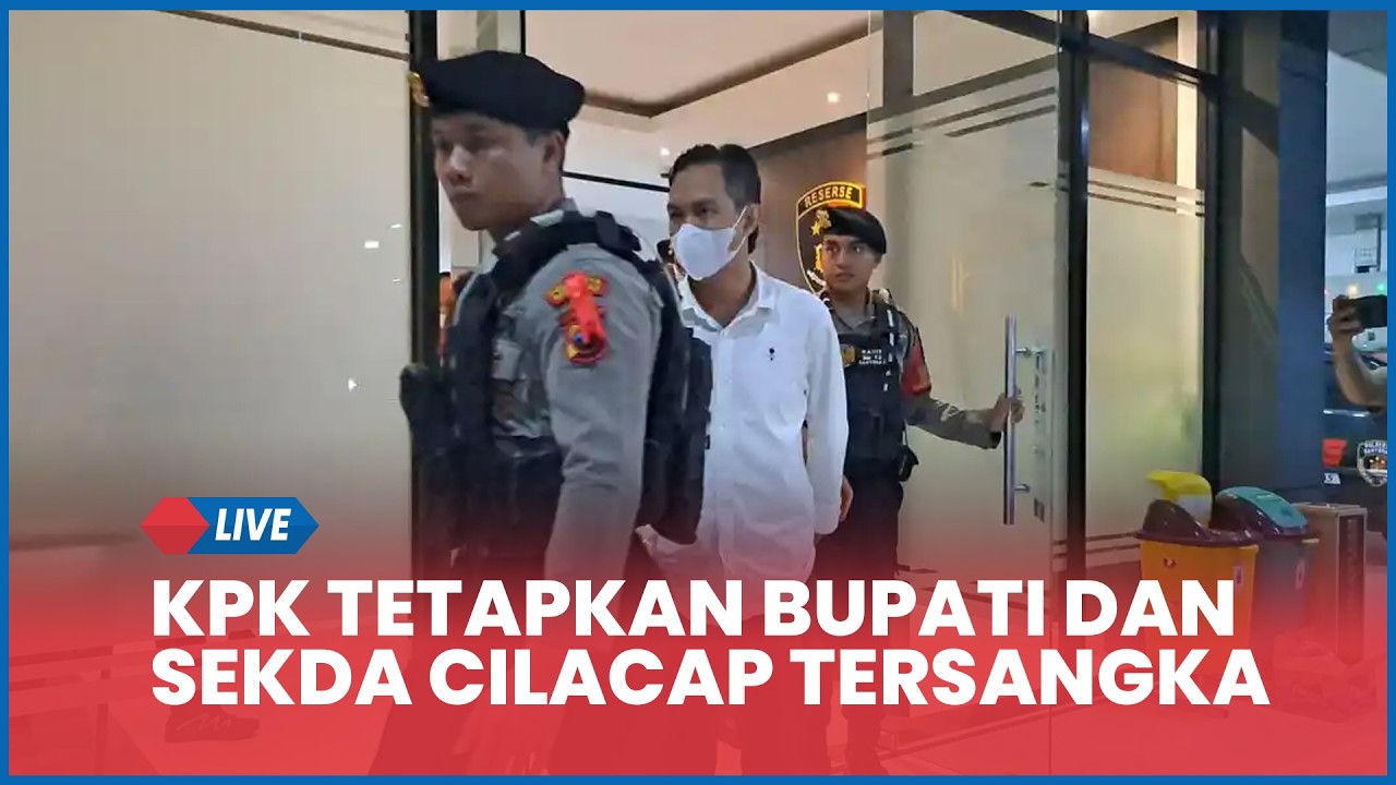 🔴KPK Tetapkan Bupati dan Sekda Cilacap Tersangka Dugaan Pemerasan Proyek