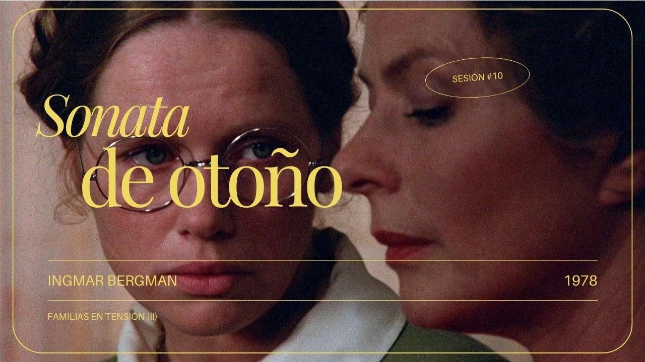 Cinefórum 2025-2026: Familias en tensión (II). 'Sonata de otoño' (Ingmar Bergman, 1978)