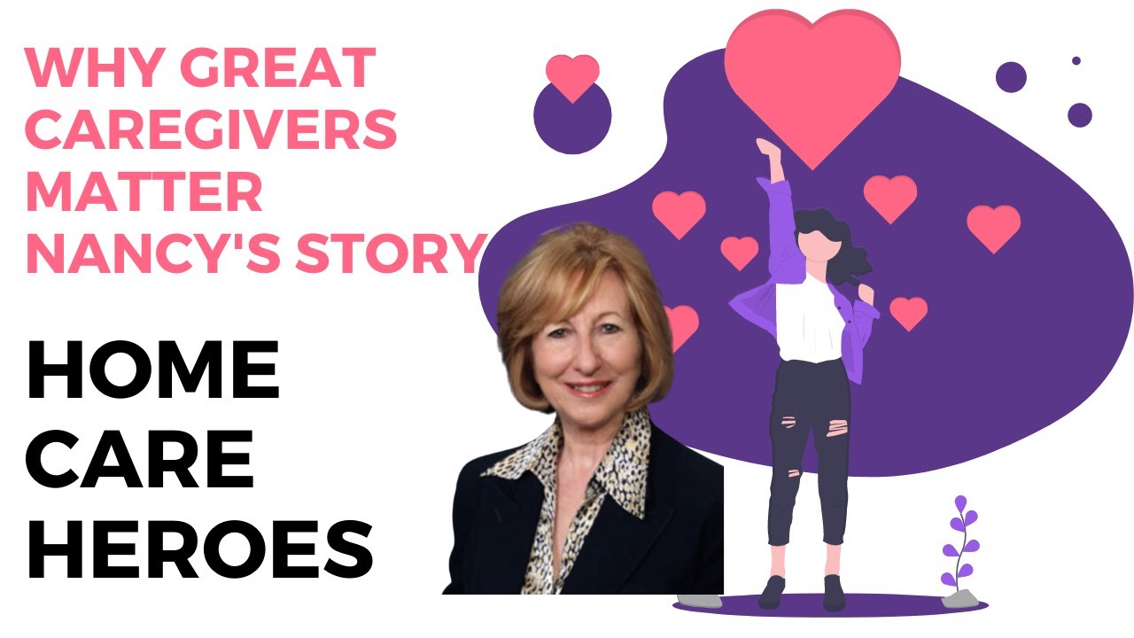 Why Great Caregivers Matter: Nancy's Story [Home Care Heroes]