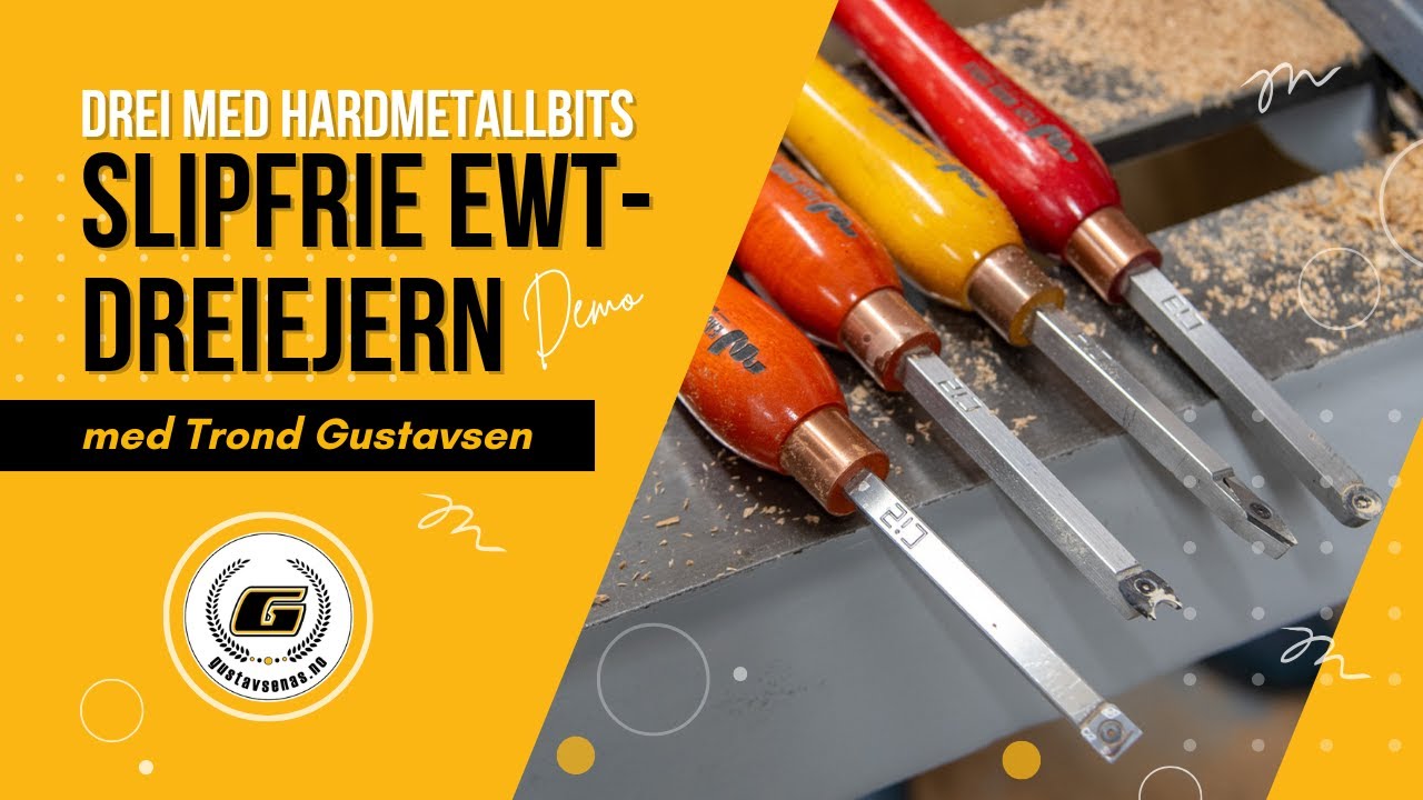 Hvorfor velge dreiejern fra EWT? | Easy Wood Tools & tredreiing | Gustavsen AS