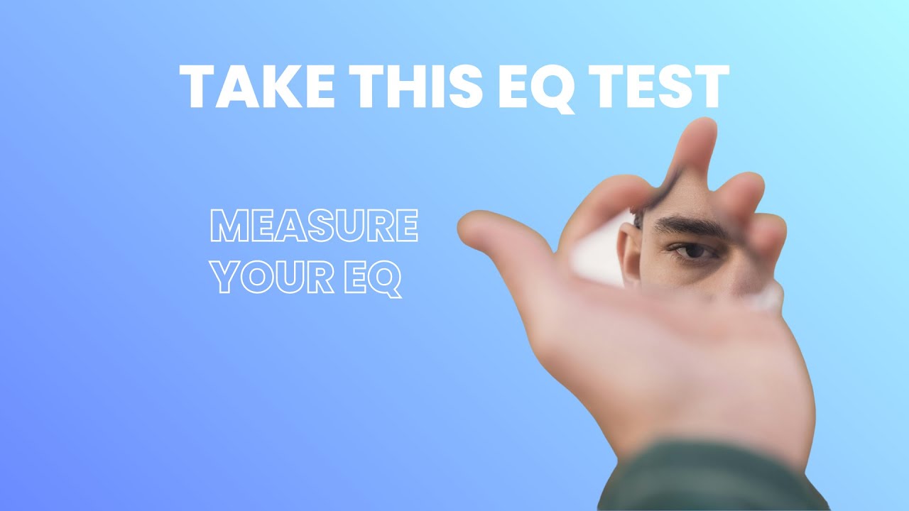 Take This EQ Test | Measure Your Emotional Intelligence