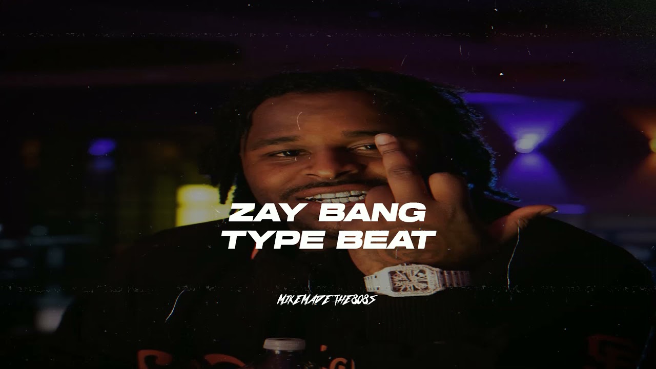 [Free] Zay Bang Type Beat 2021 