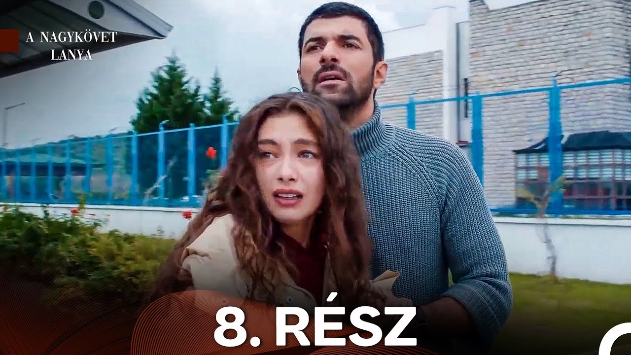 A Nagykövet lánya 8. Rész (Magyar Szinkron)