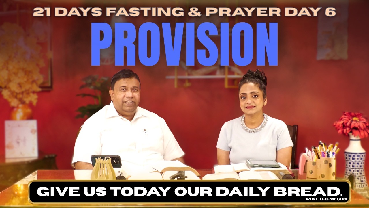 21 Days Fasting & Prayer - Day 6 - Provision.