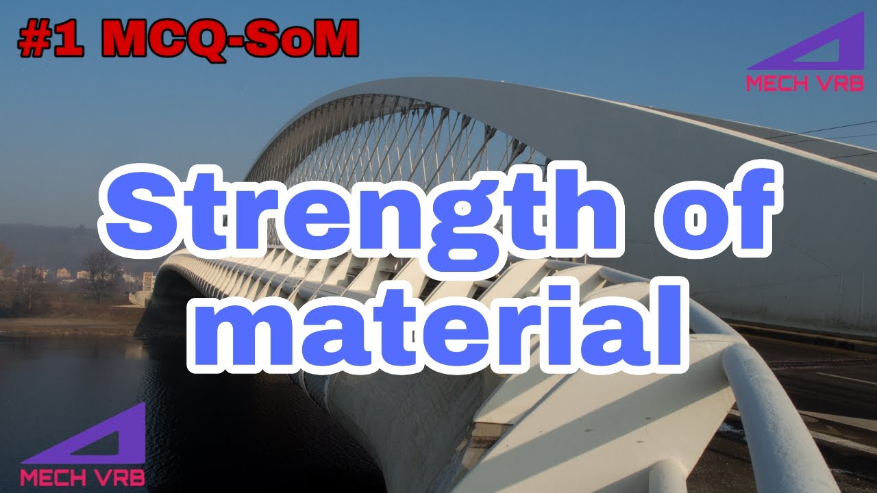 #1 MCQ - SoM ( strength of materials )