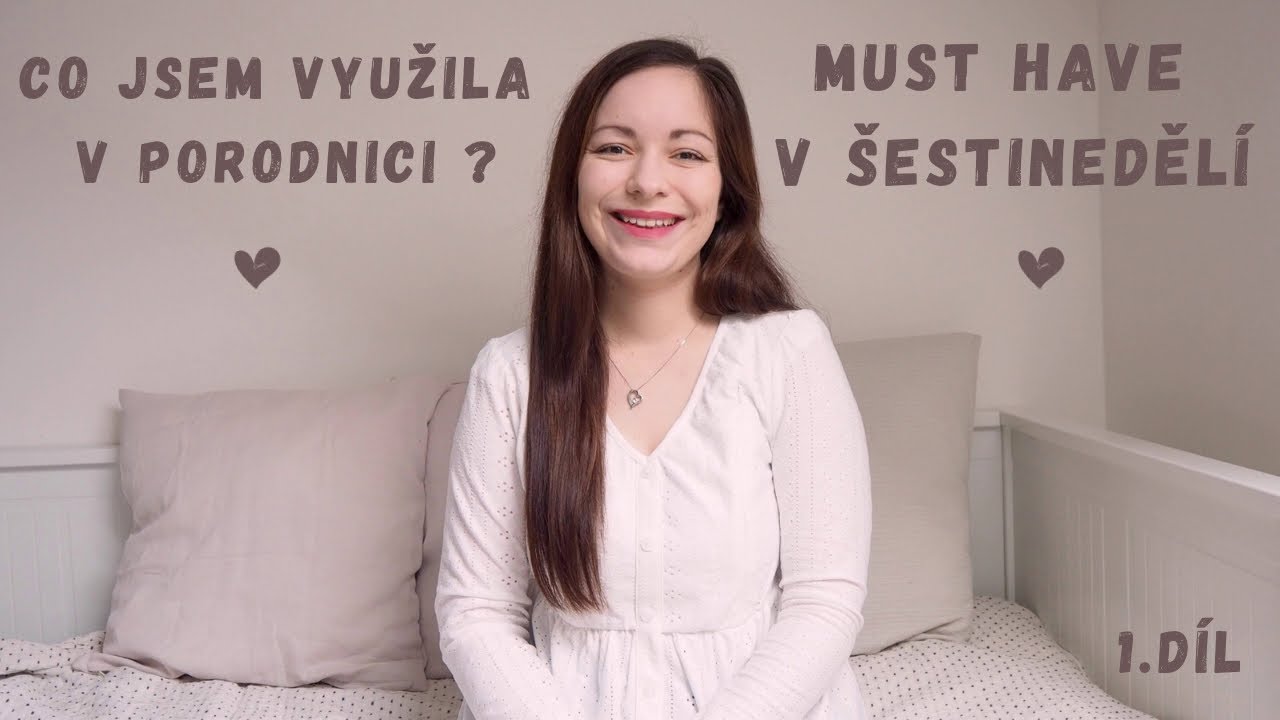 CO JSEM VYUŽILA V PORODNICI A MUST HAVE V ŠESTINEDĚLÍ …!