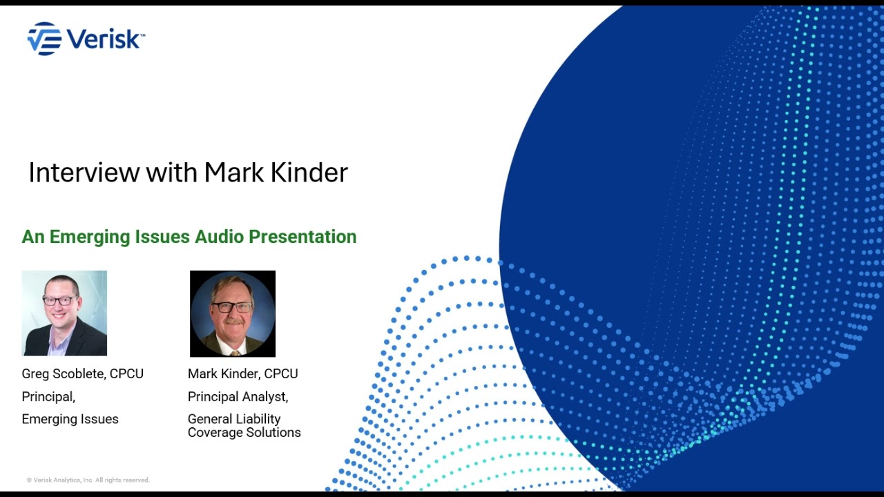 The ISO General Liability Program and Emerging Risks: An Interview with Verisk’s Mark Kinder