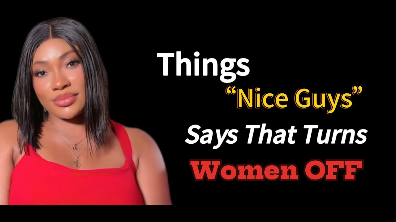 7 Things “Nice Guys” Say To Women That Turns Them Off