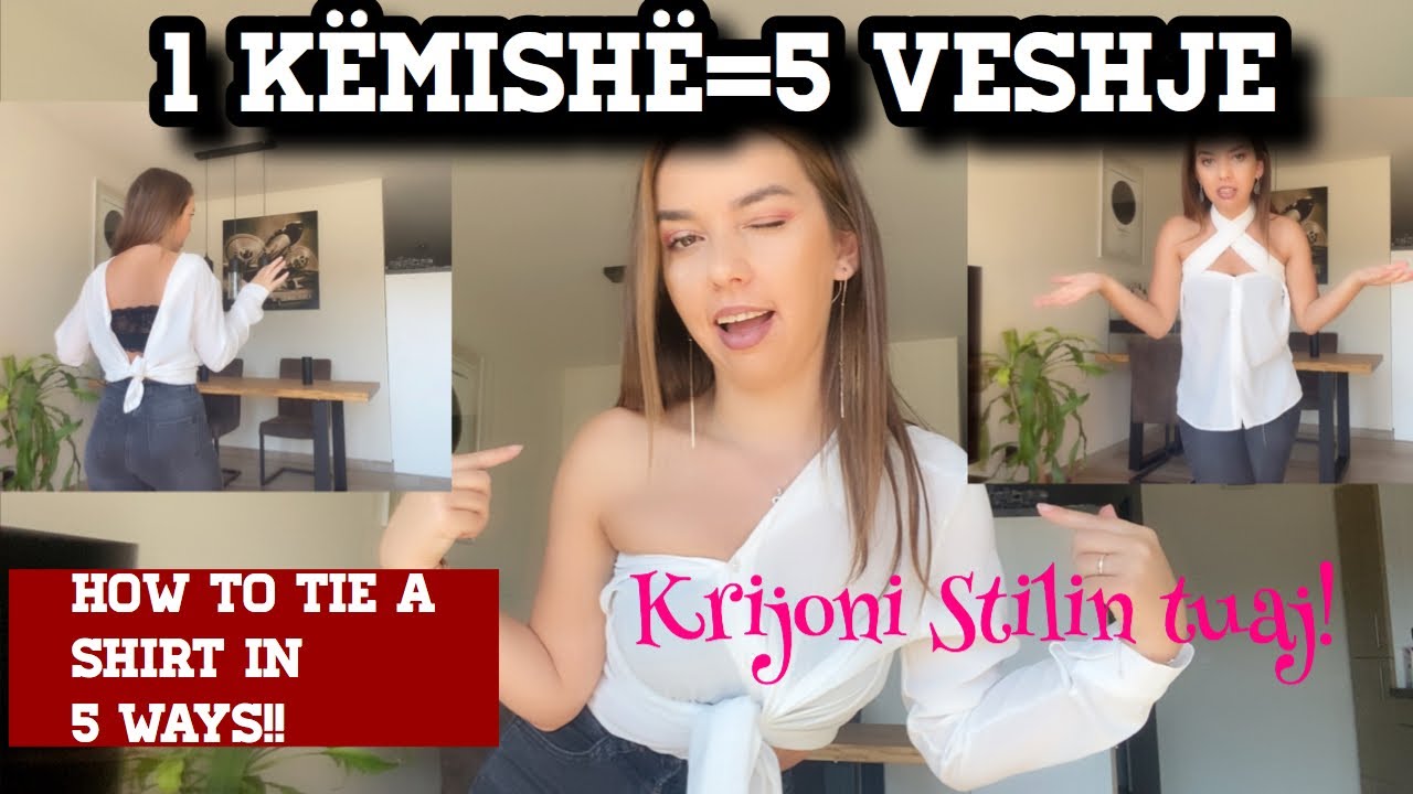 Si të veshim/lidhim një këmishë| 5 mënyra të ndryshme veshjeje| How to tie a shirt| Uenxhi kapri