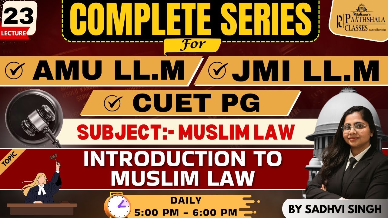 Muslim Law Complete Series | AMU LL.M • JMI LL.M • CUET PG | Lecture 23 | Introduction to Muslim Law