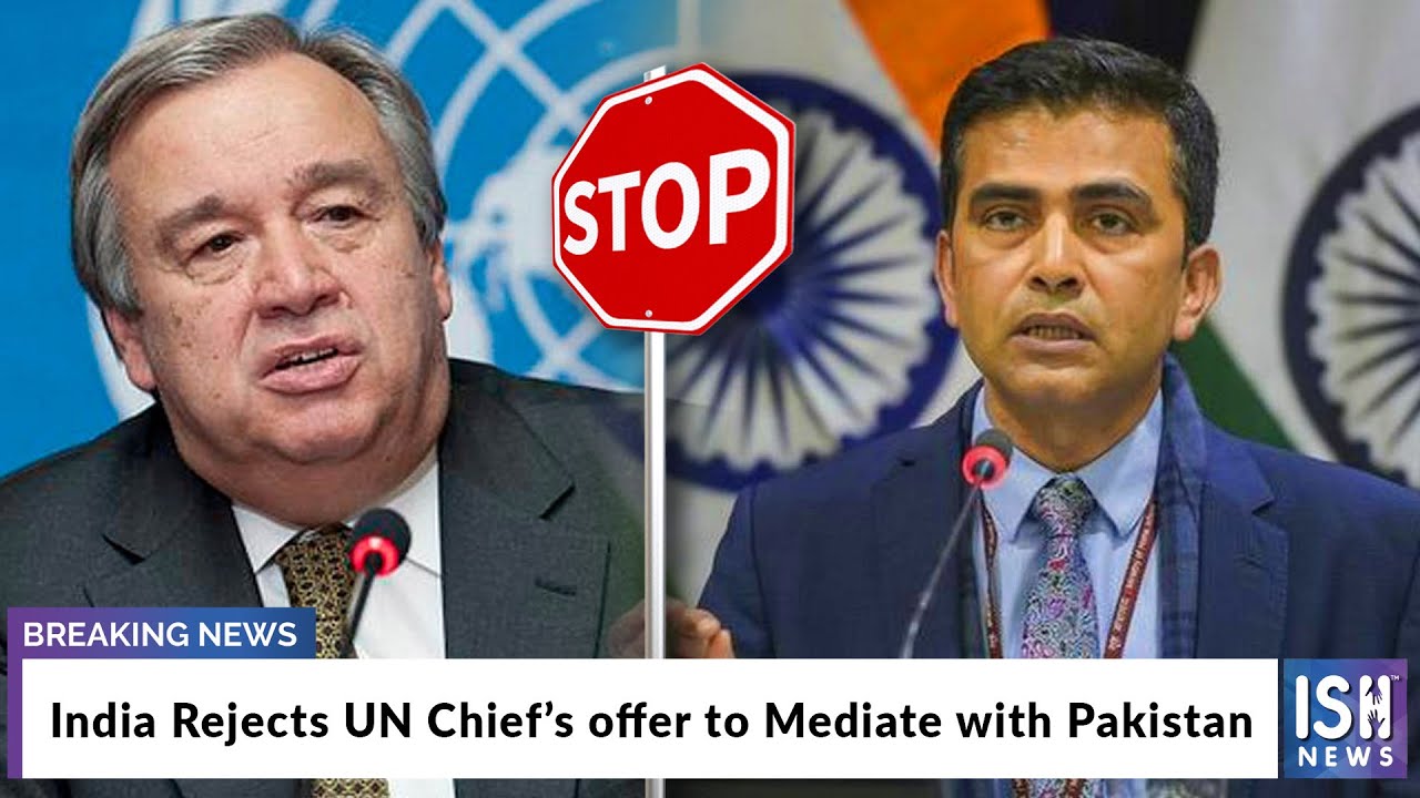 India Rejects UN Chief&rsquo;s offer to Mediate with Pakistan
